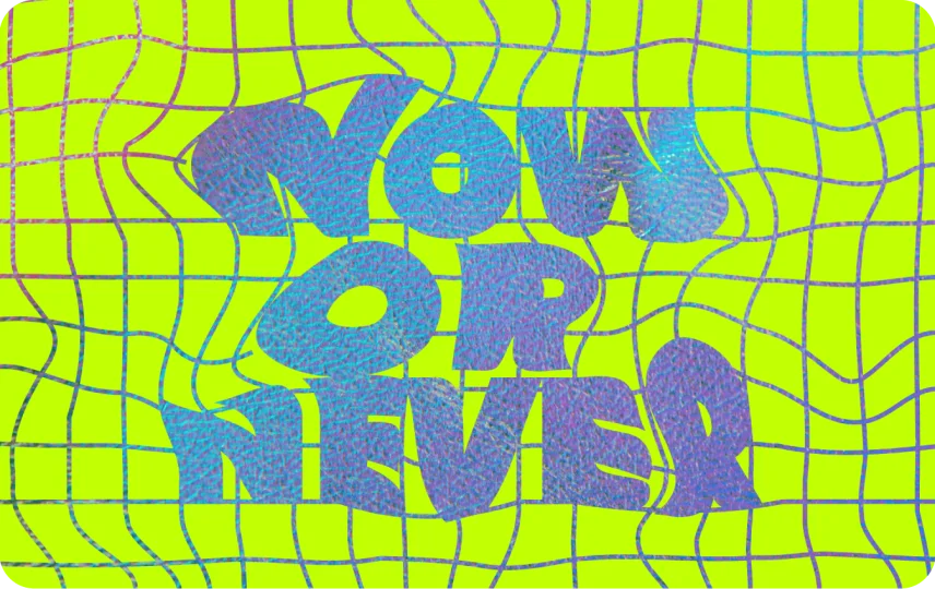 Now or Never