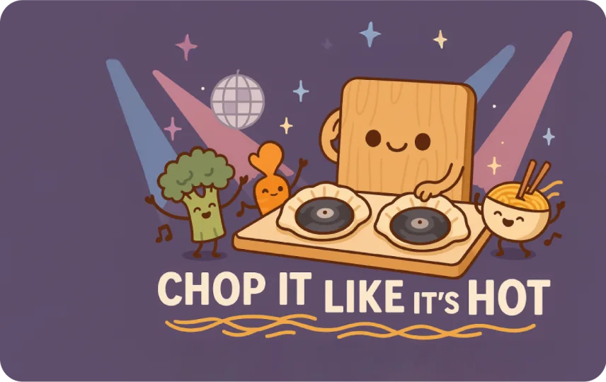 Chop It Like It's Hot