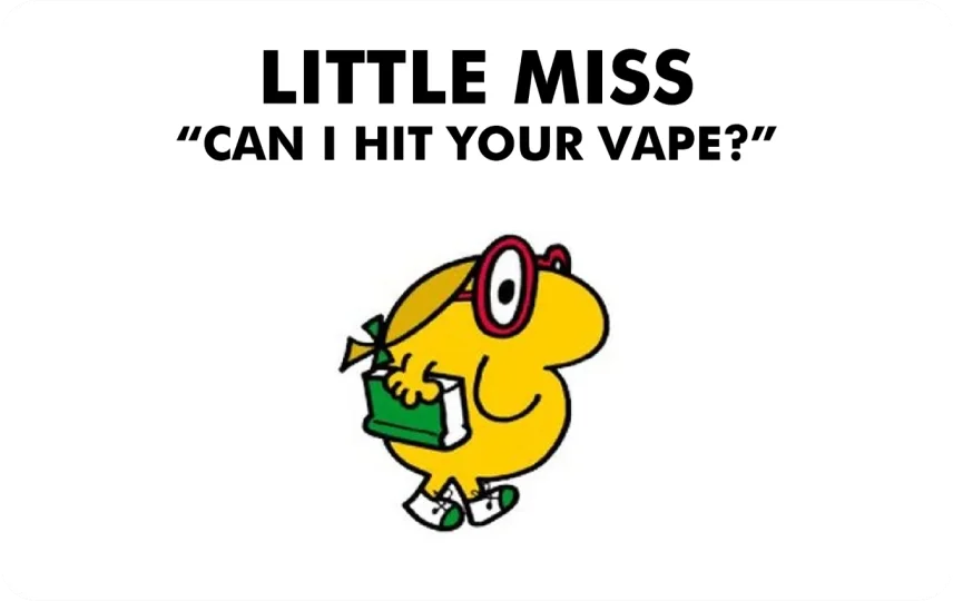 Little Miss Can I Hit Your Vape