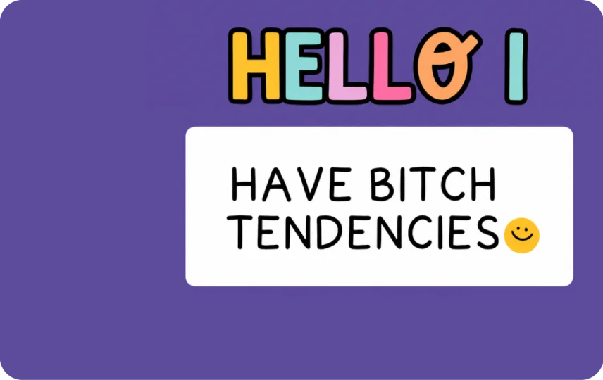 Hello, I have B tendencies